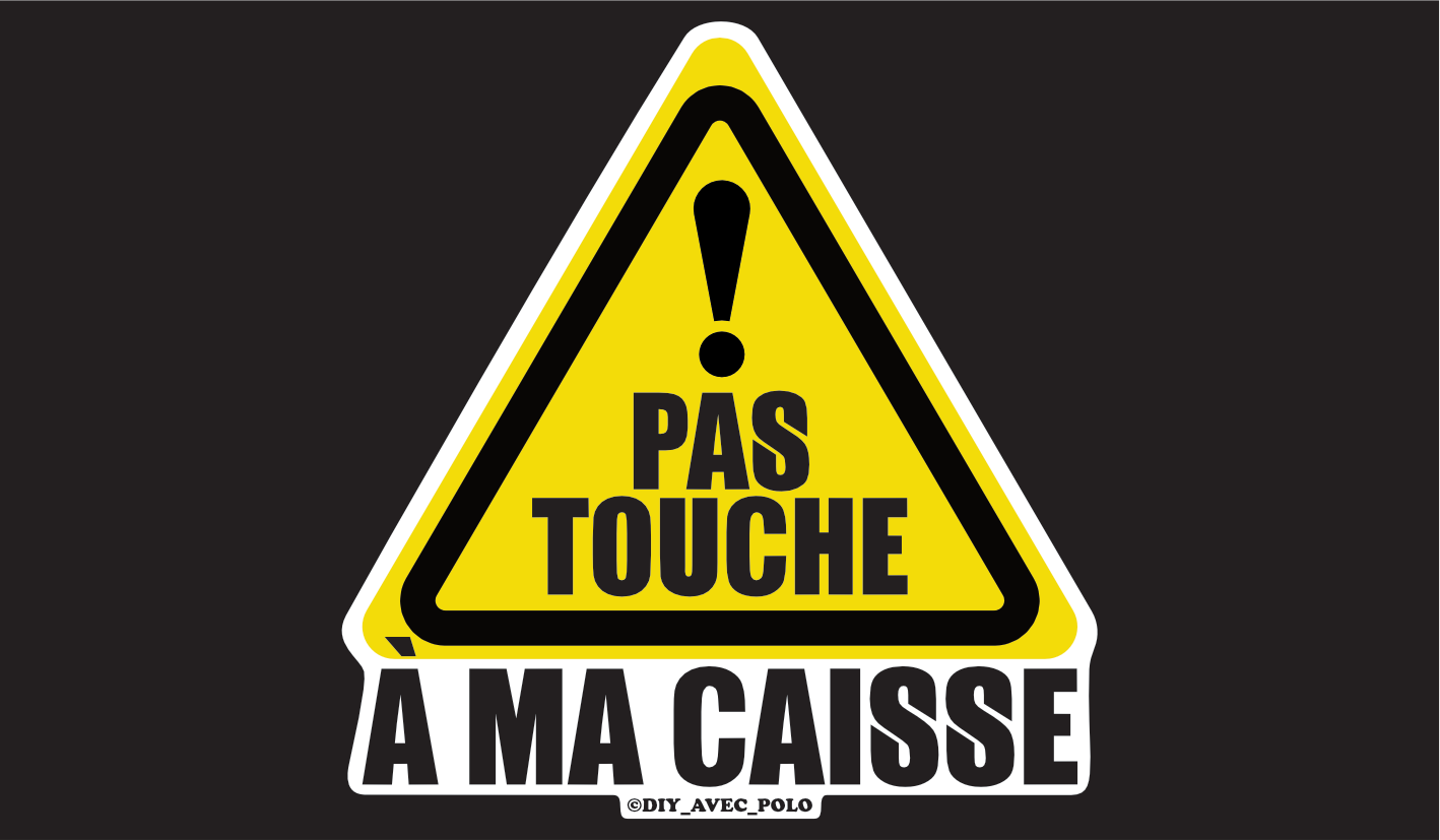 Stickers Pas touche à ma caisse !!